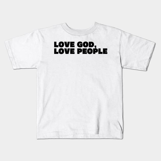 Love God, Love People Kids T-Shirt by danielleartsy